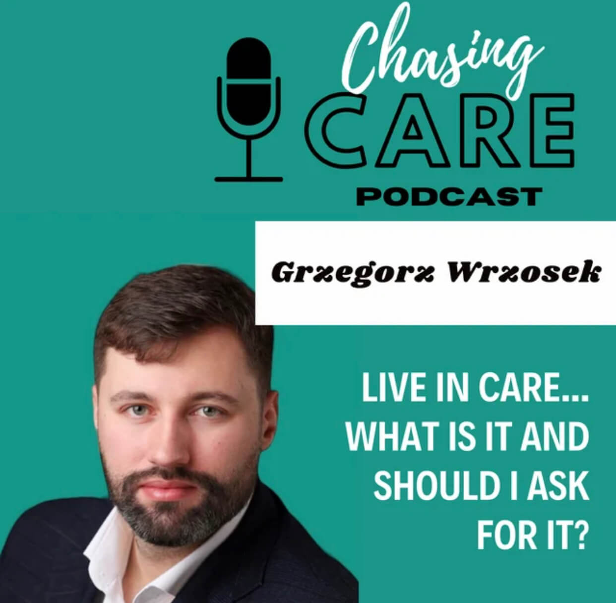 Live in Care - what is it and should I ask for it? Chasing Care podcast